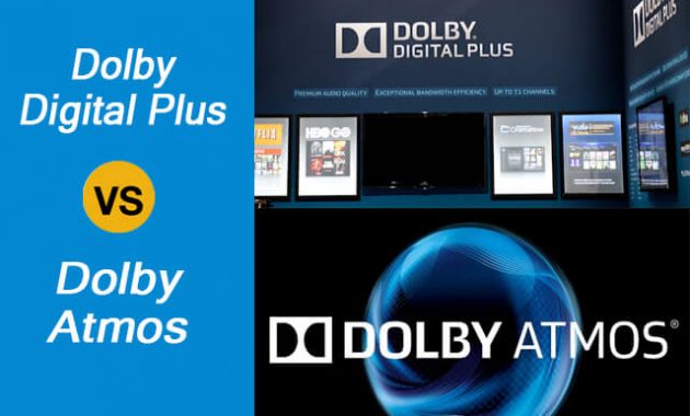 Dolby Digital Plus vs Dolby Atmos Dolby Digital Plus vs Dolby Atmos