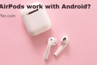 Do AirPods work with Android Do AirPods work with Android